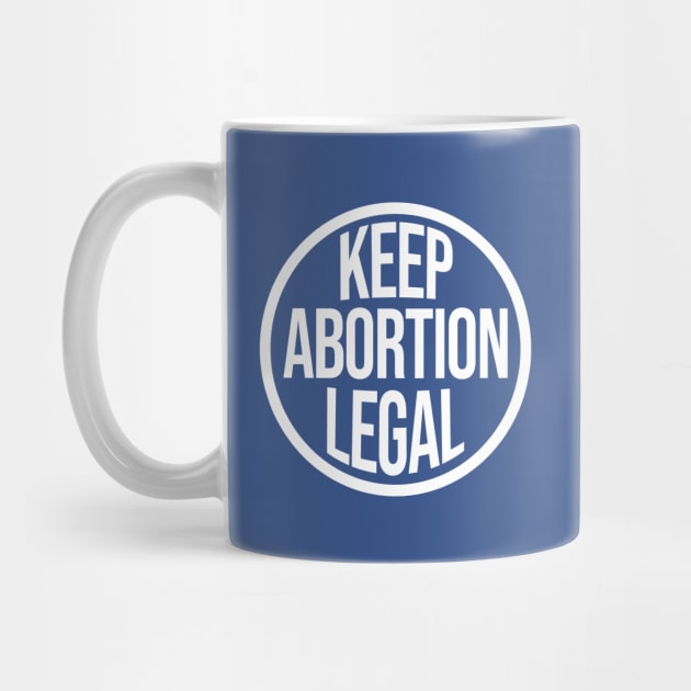 Keep Abortion Legal by Aratack Kinder